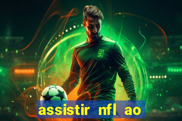 assistir nfl ao vivo gratis